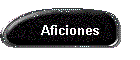 Aficiones